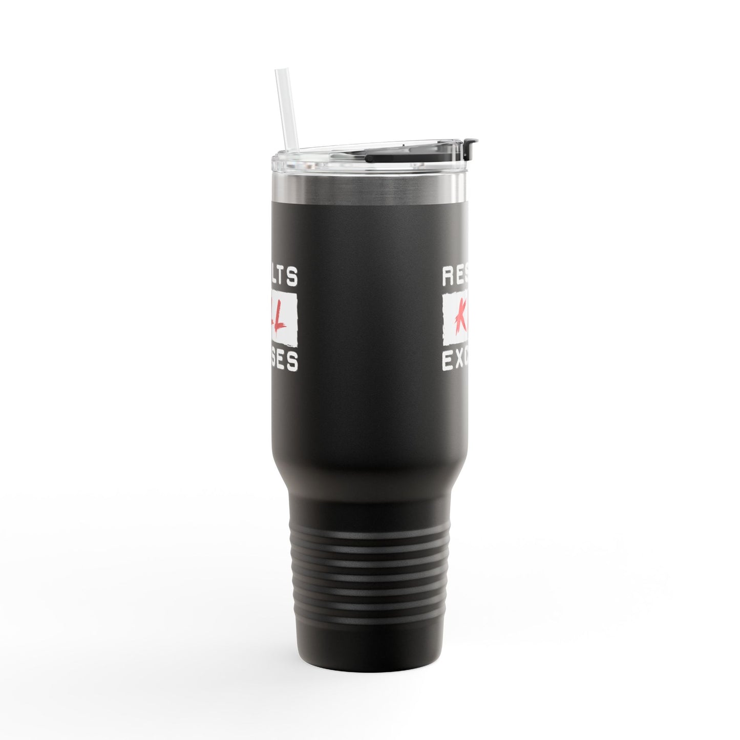 RESULTS KILL EXCUSES TUMBLER, 40oz