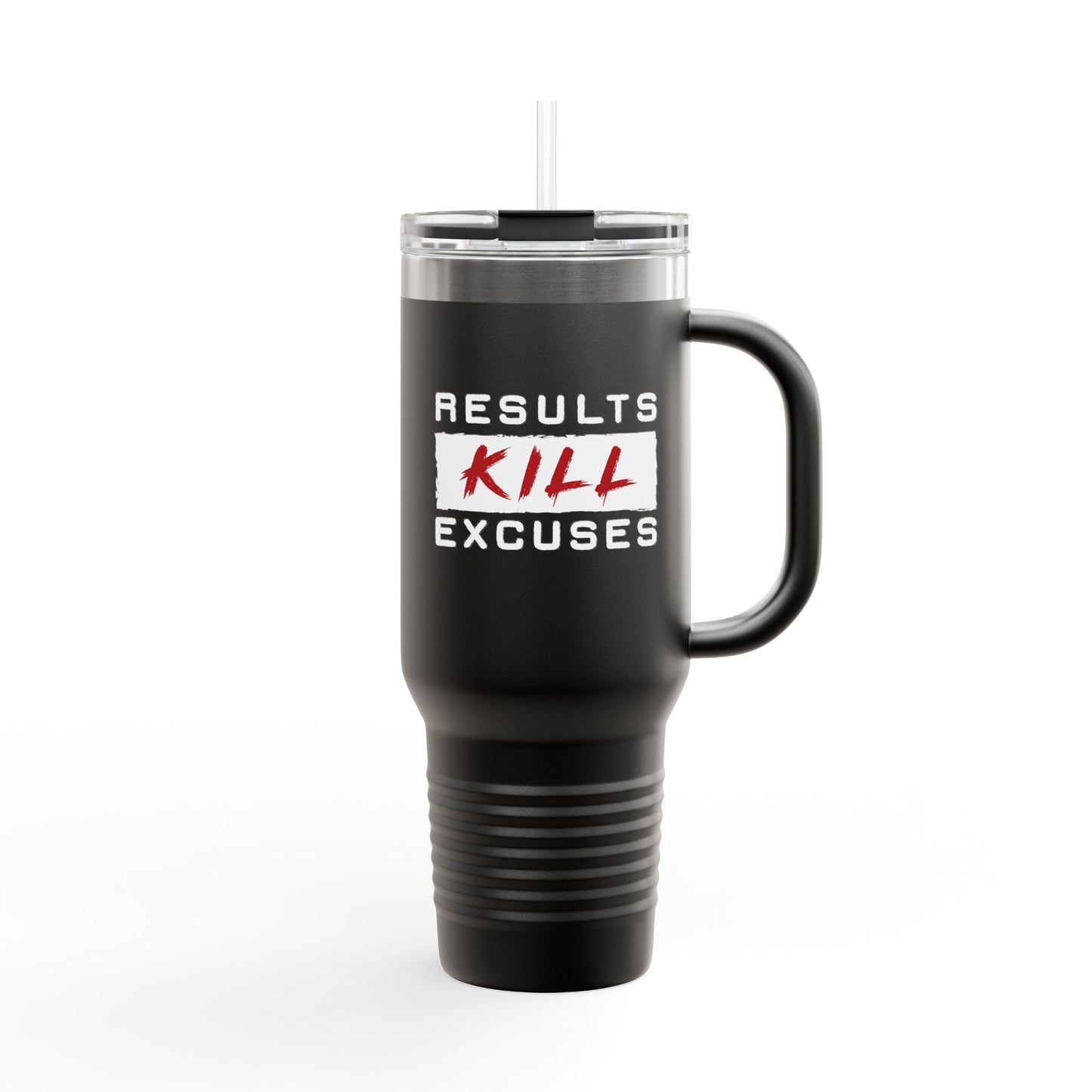 RESULTS KILL EXCUSES TUMBLER, 40oz