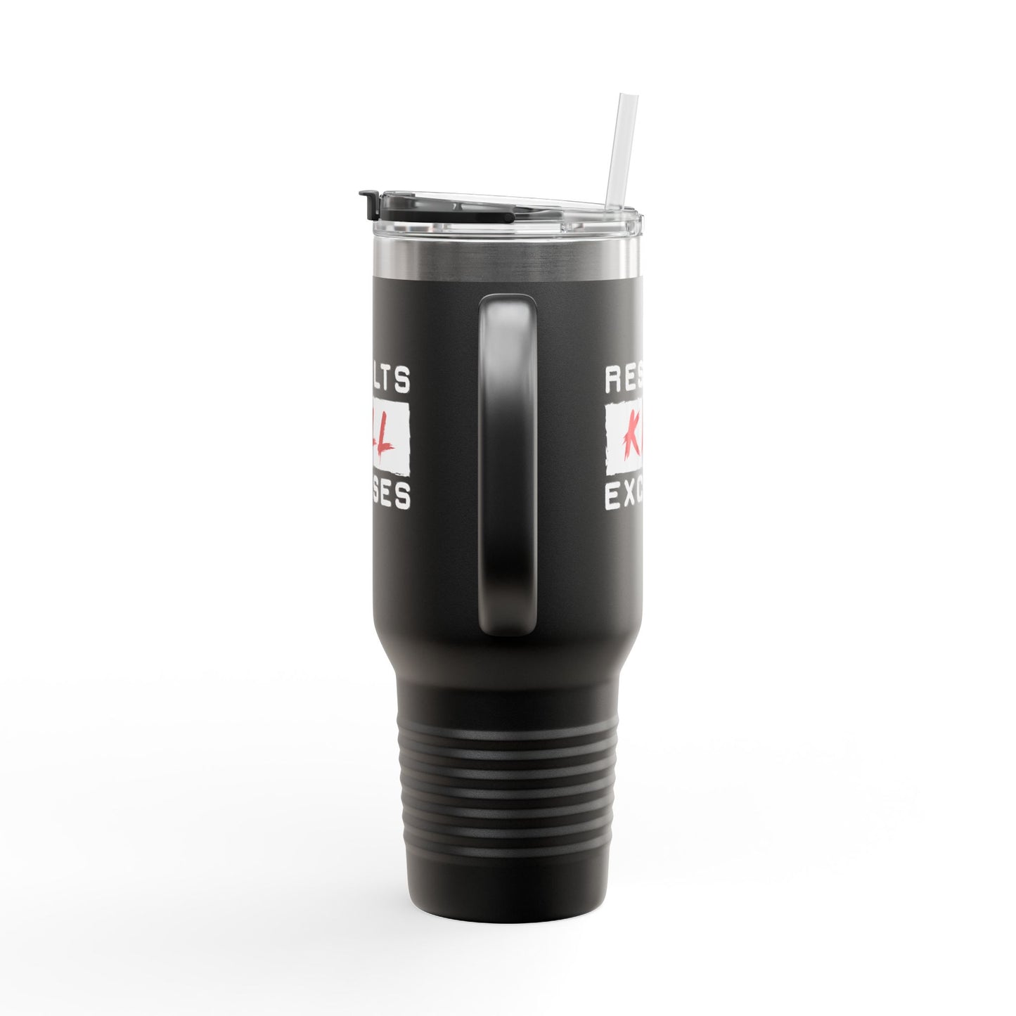 RESULTS KILL EXCUSES TUMBLER, 40oz