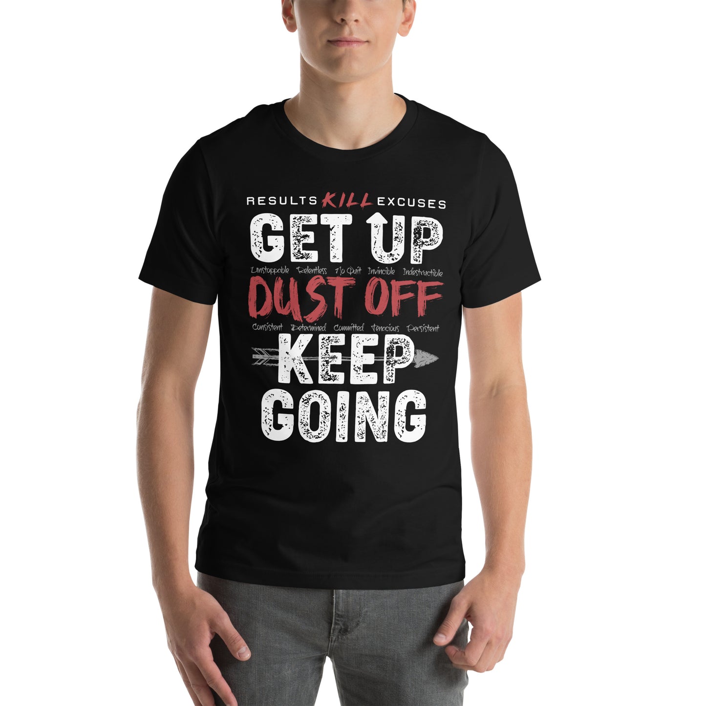 RESULTS KILL EXCUSES "KEEP GOING" MENS T-SHIRT