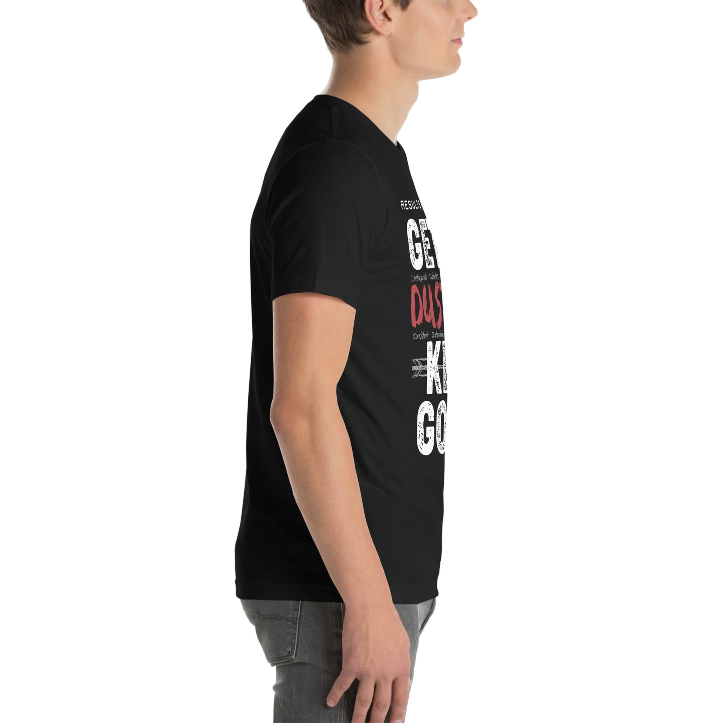 RESULTS KILL EXCUSES "KEEP GOING" MENS T-SHIRT