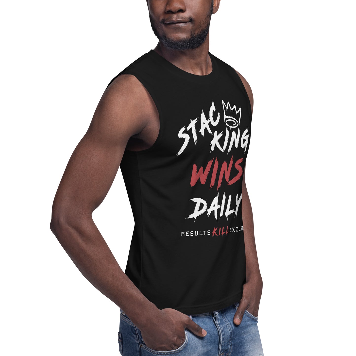 RESULTS KILL EXCUSES "STAC-KING WINS" MENS MUSCLE SHIRT
