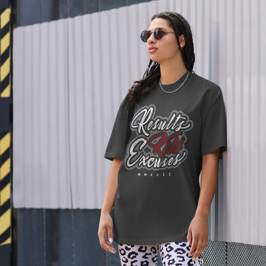 RESULTS KILL EXCUSES SCRIPTED WOMENS OVERSIZED T