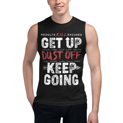 RESULTS KILL EXCUSES KEEP GOING Muscle Shirt