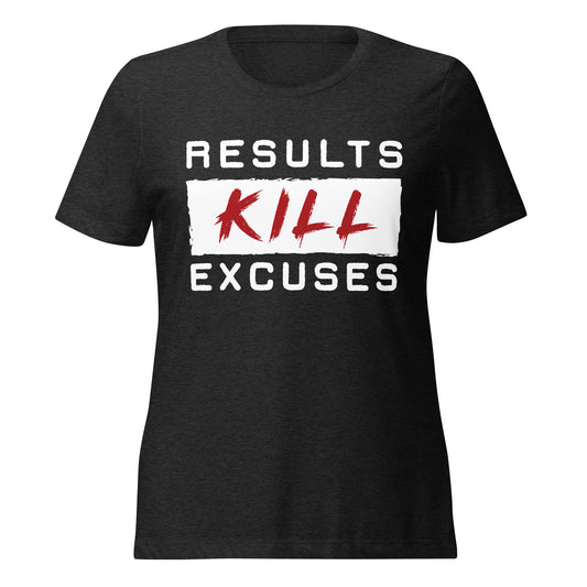 RESULTS KILL EXCUSES FLAGSHIP WOMENS T